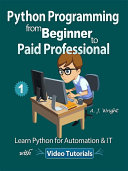 Python Programming From Beginner To Paid Professional 1st Edition A J Wright