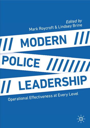 Modern Police Leadership Operational Effectiveness At Every Level 1st Edition Mark Roycroft