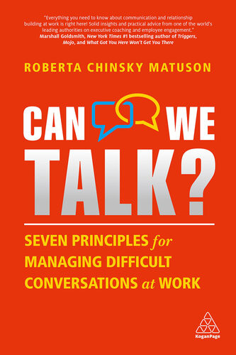 Can We Talk Seven Principles For Managing Difficult Conversations At Work 1st Edition Roberta Chinsky Matuson