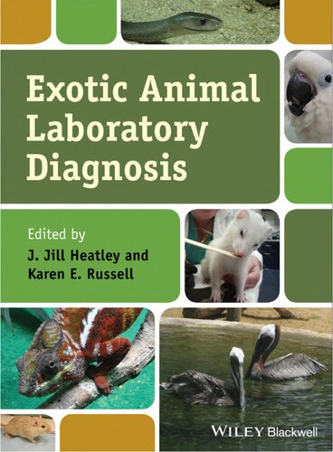 Exotic Animal Laboratory Diagnosis Karen E Russell Editor J Jill Heatley Editor