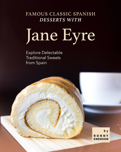 Famous Classic Spanish Desserts With Jane Eyre 1st Edition Ronny Emerson