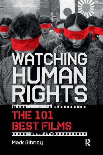 Watching Human Rights The 101 Best Films 1st Edition Mark Gibney