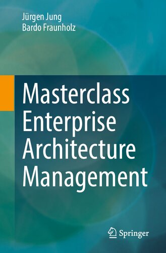 Masterclass Enterprise Architecture Management 1st Edition Jürgen Jung