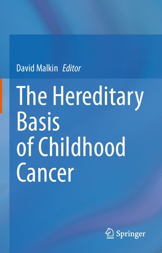 The Hereditary Basis Of Childhood Cancer 1st Edition David Malkin