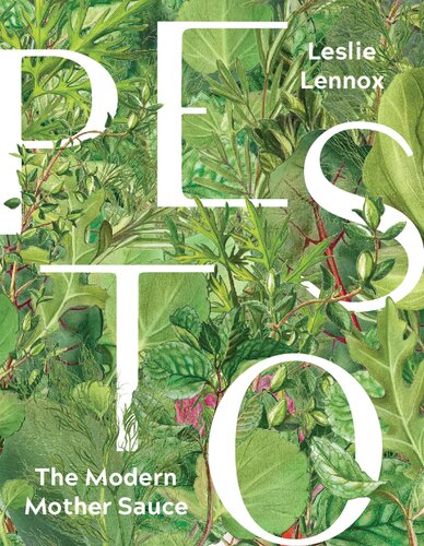 Pesto The Modern Mother Sauce Leslie Lennox