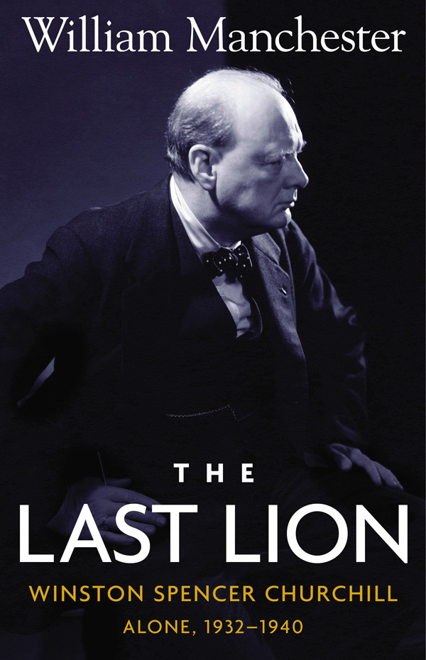 The Last Lion Winston Spencer Churchill Alone 193240 William Manchester