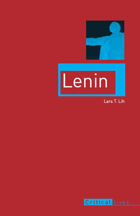 Lenin Critical Lives Lih Lars