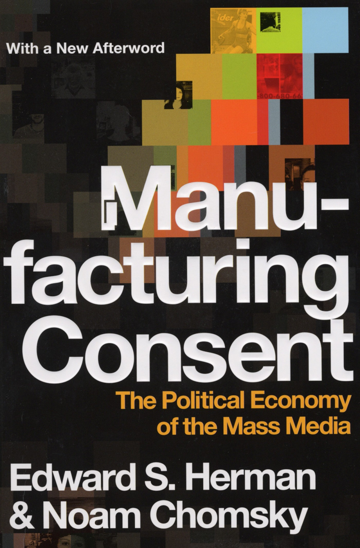 Manufacturing Consent The Political Economy Of The Mass Media Edward S Herman Noam Chomsky
