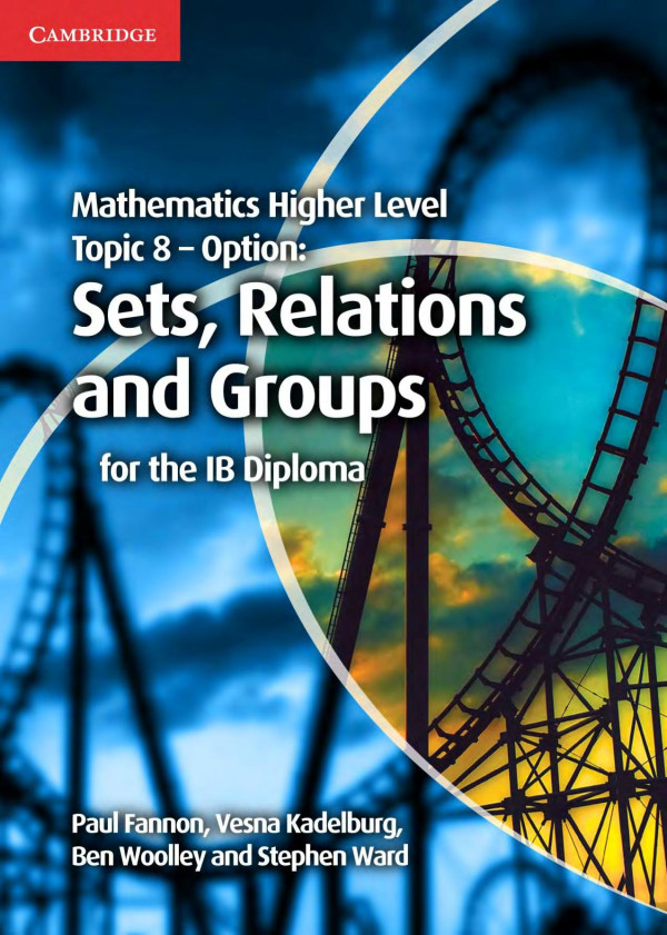 Mathematics Hl Option 8 Sets Relations And Groups Paul Fannon