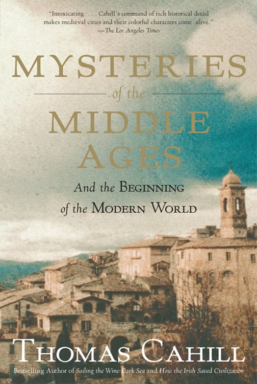 Mysteries Of The Middle Ages Thomas Cahill