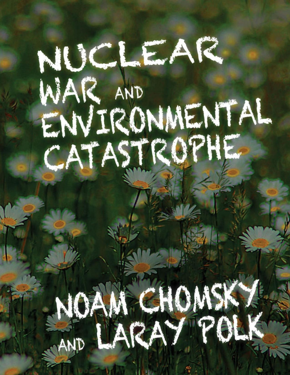 Nuclear War And Environmental Catastrophe Noam Chomksy