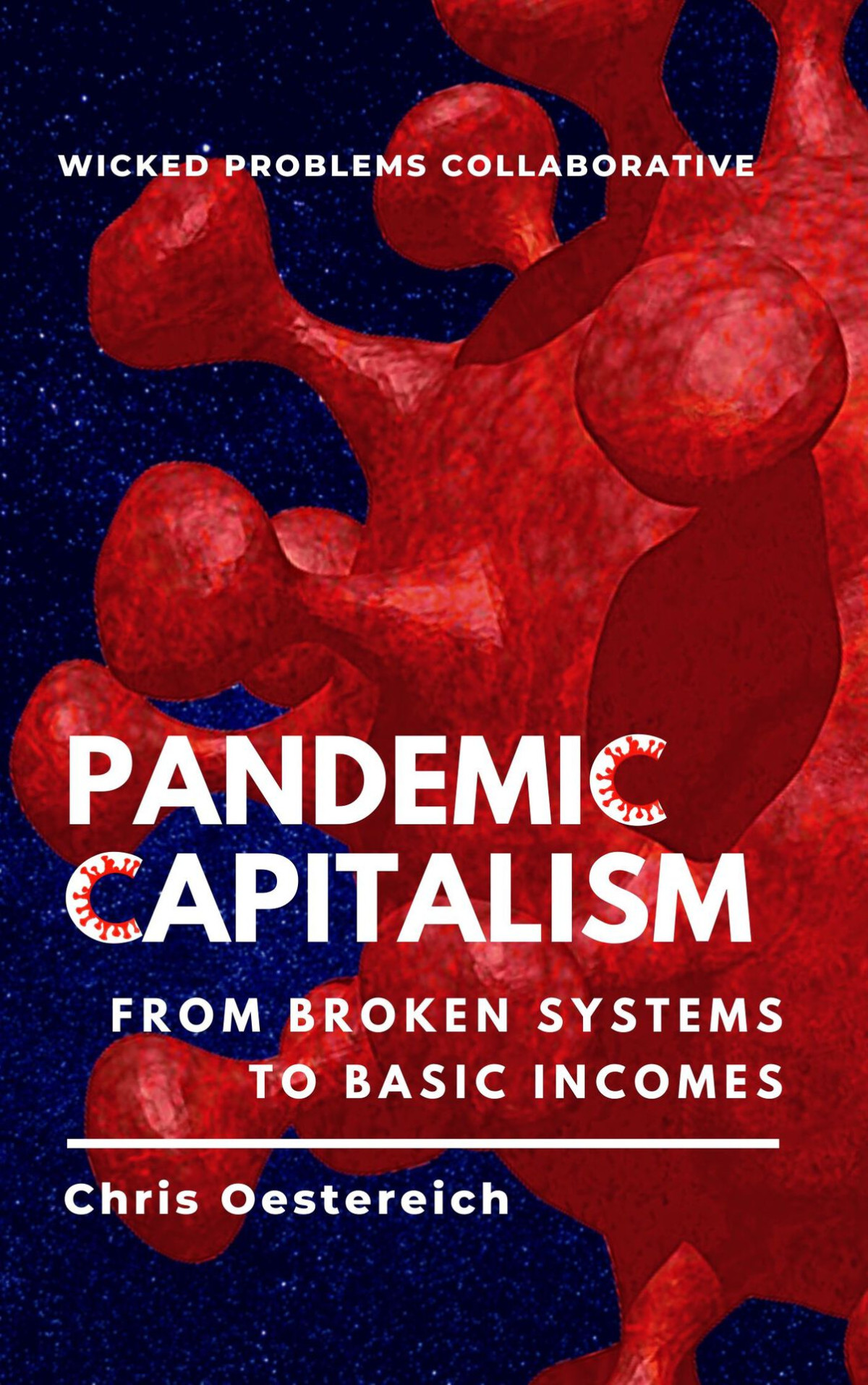 Pandemic Capitalism From Broken Systems To Basic Incomes Oestereich