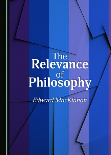 The Relevance Of Philosophy Edward Mackinnon
