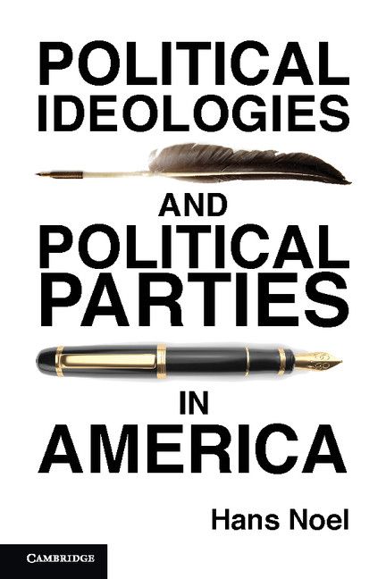 Political Ideologies And Political Parties In America Cambridge Studies In Public Opinion And Political Psychology Noel