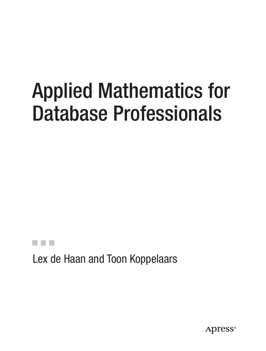 Applied Mathematics For Database Professionals 1st Edition Lex Dehaan Toon Koppelaars