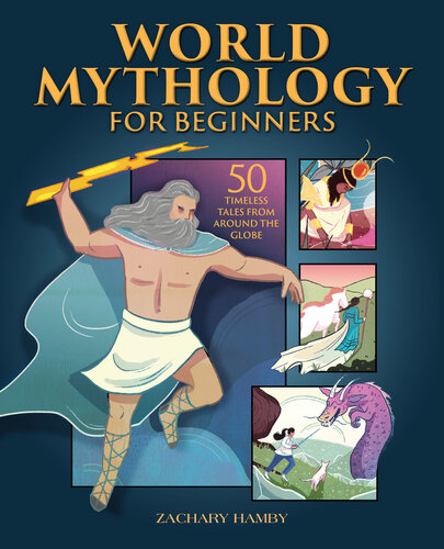 World Mythology For Beginners 50 Timeless Tales From Around The Globe Hamby