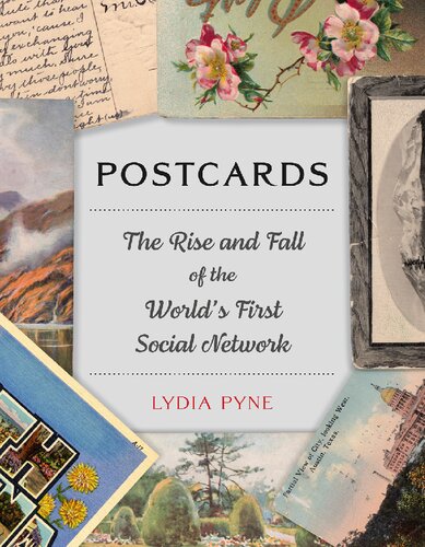 Postcards The Rise And Fall Of The Worlds First Social Network Pyne