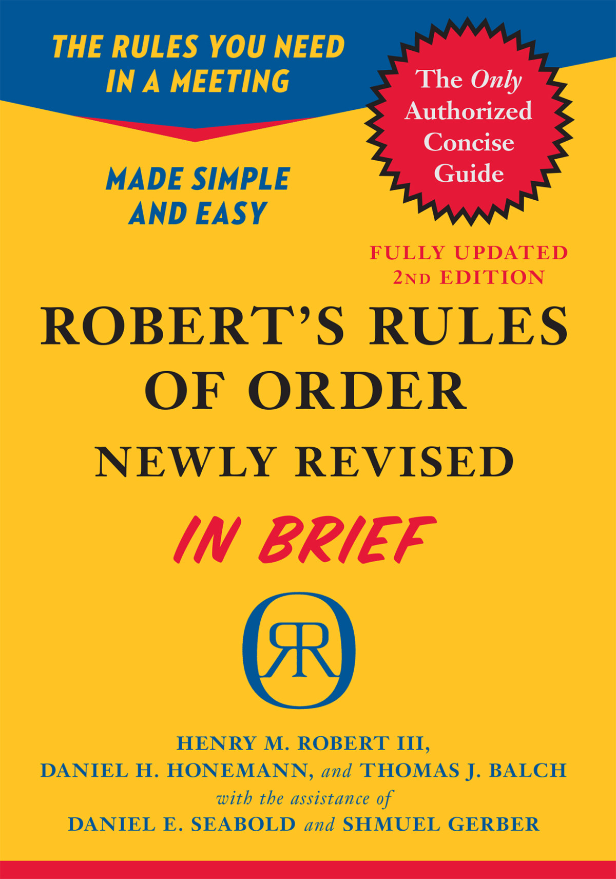 Roberts Rules Of Order Newly Revised In Brief Henry M Iii Robert William J Evans Daniel H Honemann Thomas J Balch Daniel E Seabold Shmuel Gerber