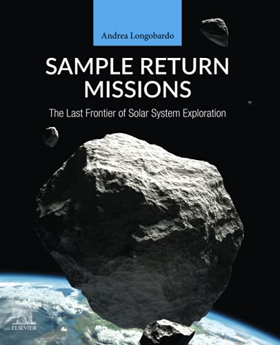 Sample Return Missions The Last Frontier Of Solar System Exploration 1st Edition Andrea Longobardo