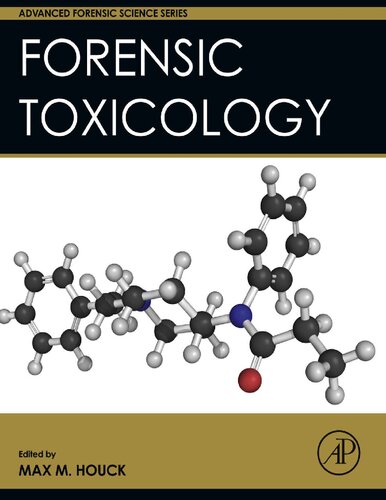 Forensic Toxicology Advanced Forensic Science Series 1st Edition Max M Houck