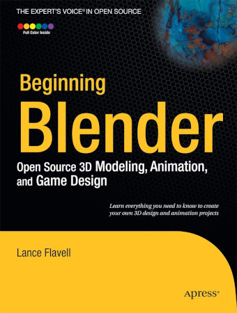 Beginning Blender Open Source 3d Modeling Animation And Game Design 1st Ed Henry Lee