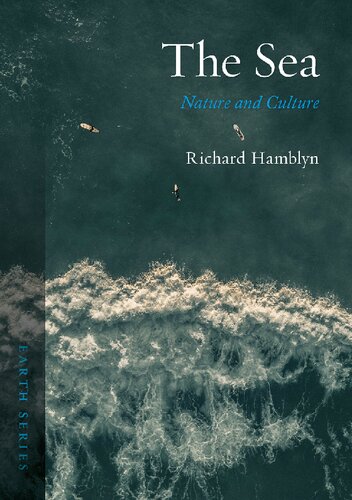 The Sea Nature And Culture 1st Edition Richard Hamblyn