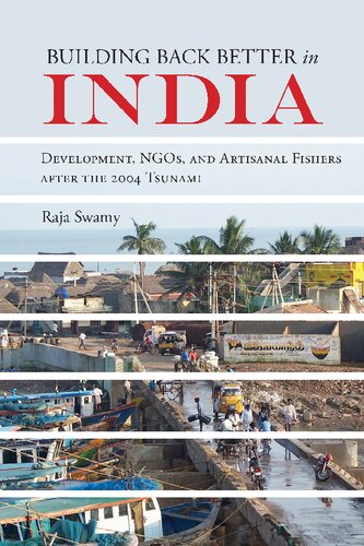Building Back Better In India Development Ngos And Artisanal Fishers After The 2004 Tsunami Raja Swamy Author