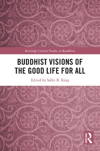 Buddhist Visions Of The Good Life For All Sallie B King
