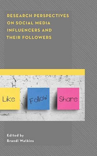 Research Perspectives On Social Media Influencers And Their Followers Brandi Watkins