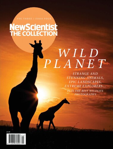 Wild Planet Strange And Stunning Animals Epic Landscapes Extreme Explorers Plus The Best Wildlife Photography