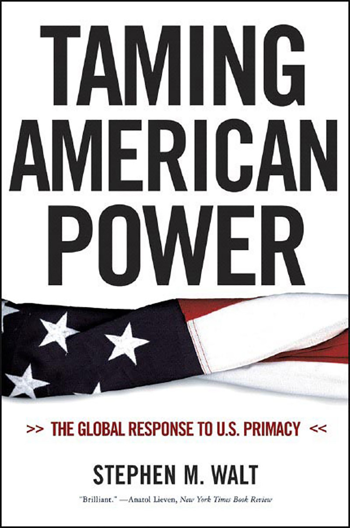 Taming American Power Stephen M Walt