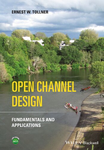 Open Channel Design Fundamentals And Applications 1st Edition Ernest W Tollner