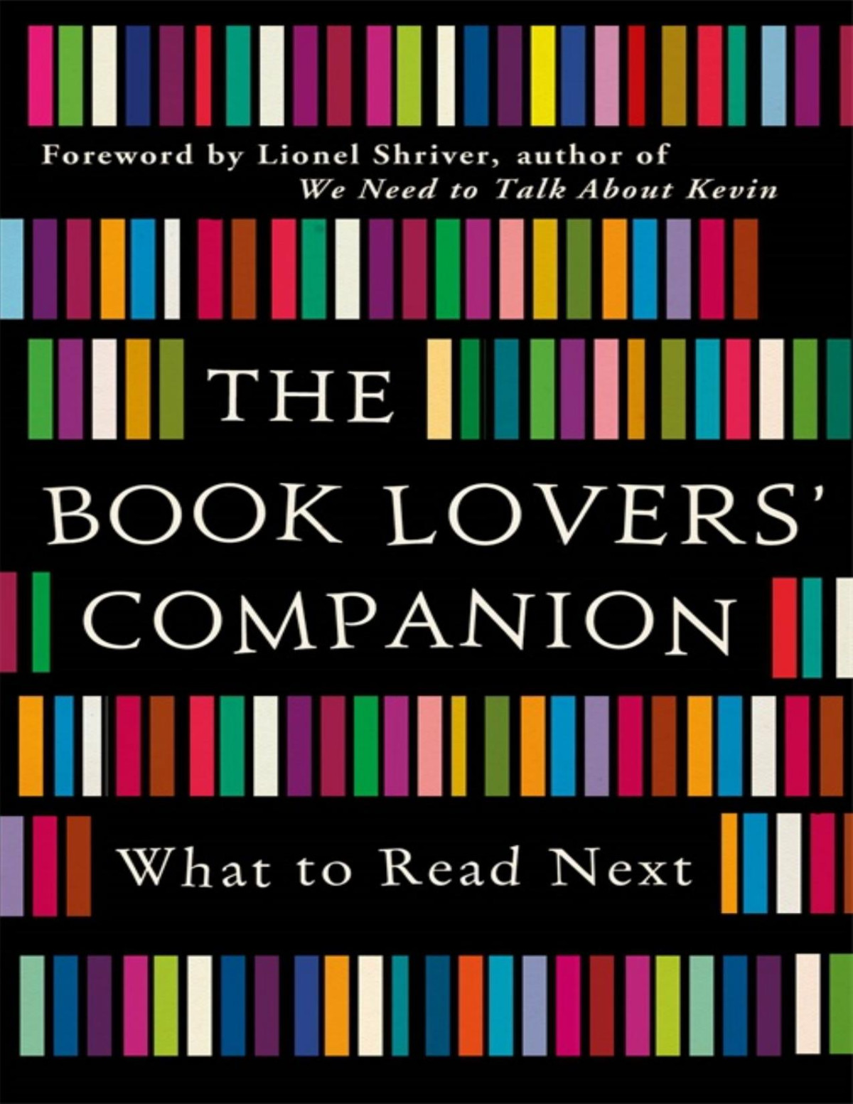 The Book Lovers Companion What To Read Next Lionel Shriver
