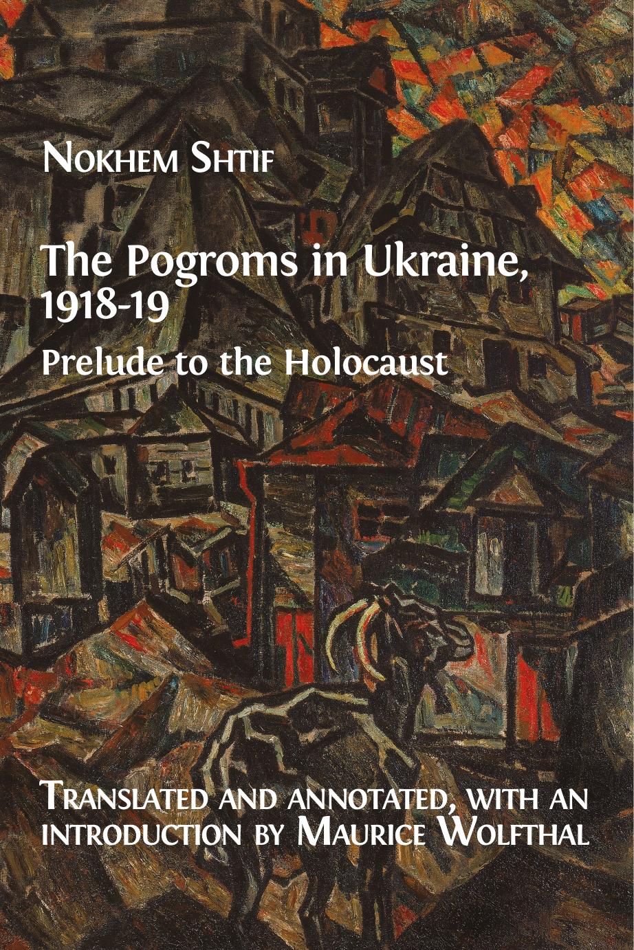 The Pogroms In Ukraine 191819 Prelude To The Holocaust 1st Edition Nokhem Shtif