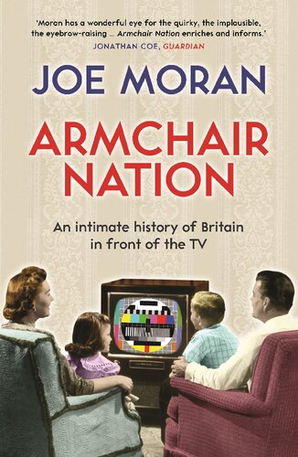 An Intimate History Of Britain In Front Of The Tv Joe Moran