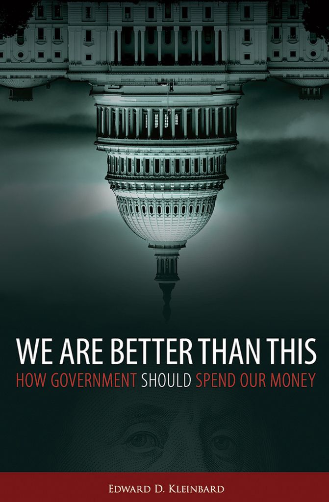 We Are Better Than This How Government Should Spend Our Money Edward D Kleinbard