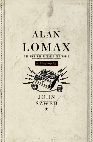 The Man Who Recorded The World John Szwed