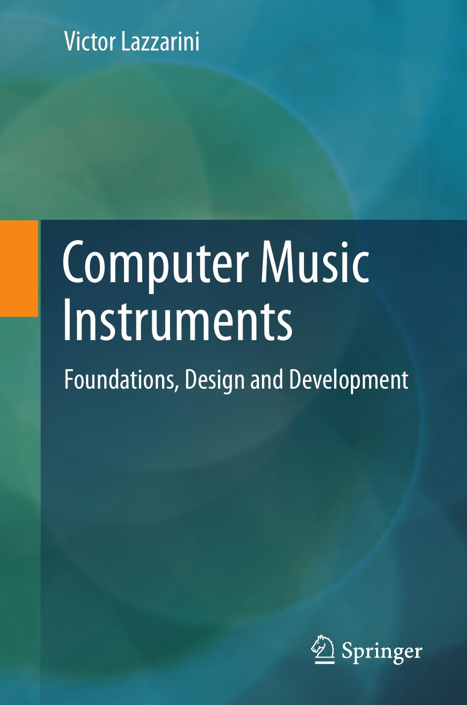 Computer Music Instruments Foundations Design And Development 1st Ed 2017 Lazzarini