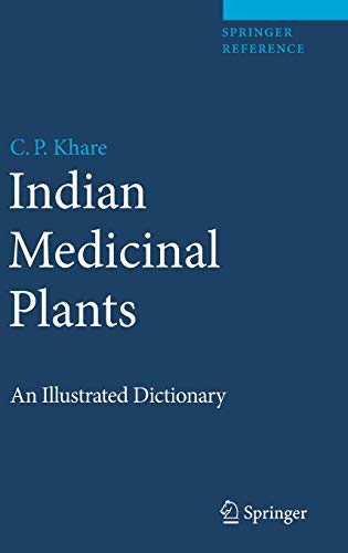 Indian Medicinal Plants An Illustrated Dictionary 2007th Edition Cp Khare