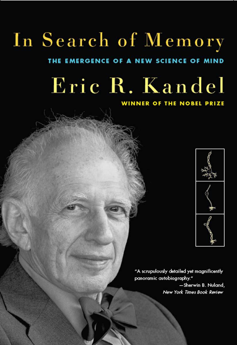 In Search Of Memory The Emergence Of A New Science Of Mind Eric R Kandel