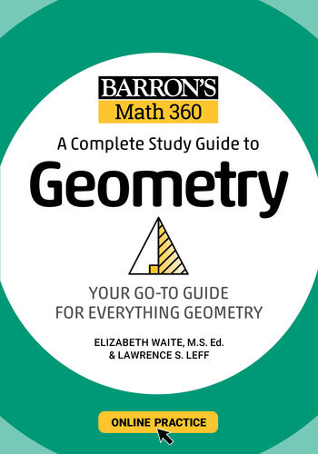 Barrons Math 360 A Complete Study Guide To Geometry With Online Practice Study Guide Leff Ms