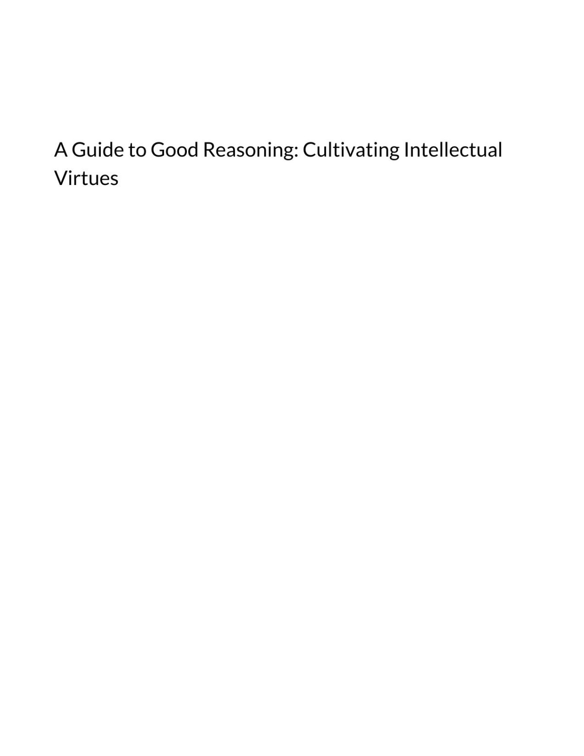 A Guide To Good Reasoning Cultivating Intellectual Virtues David Carl Wilson