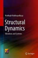 Structural Dynamics Vibrations And Systems 1st Ed 2021 Mukhopadhyay