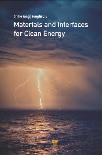 Materials And Interfaces For Clean Energy 1st Edition Shihe Yang