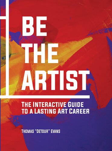 Be The Artist The Interactive Guide To A Lasting Art Career None Evans