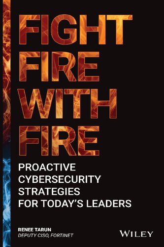 Fight Fire With Fire Proactive Cybersecurity Strategies For Todays Leaders 1st Edition Tarun