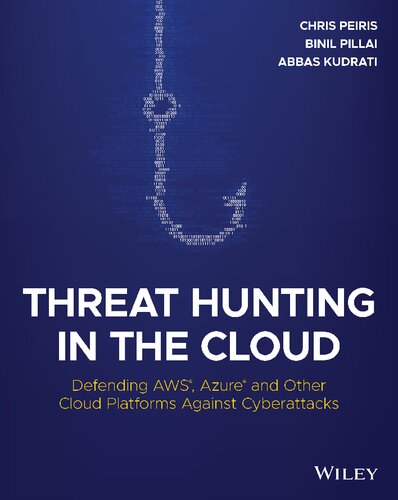 Threat Hunting In The Cloud Defending Aws Azure And Other Cloud Platforms Against Cyberattacks 1st Edition Abbas Kudrati