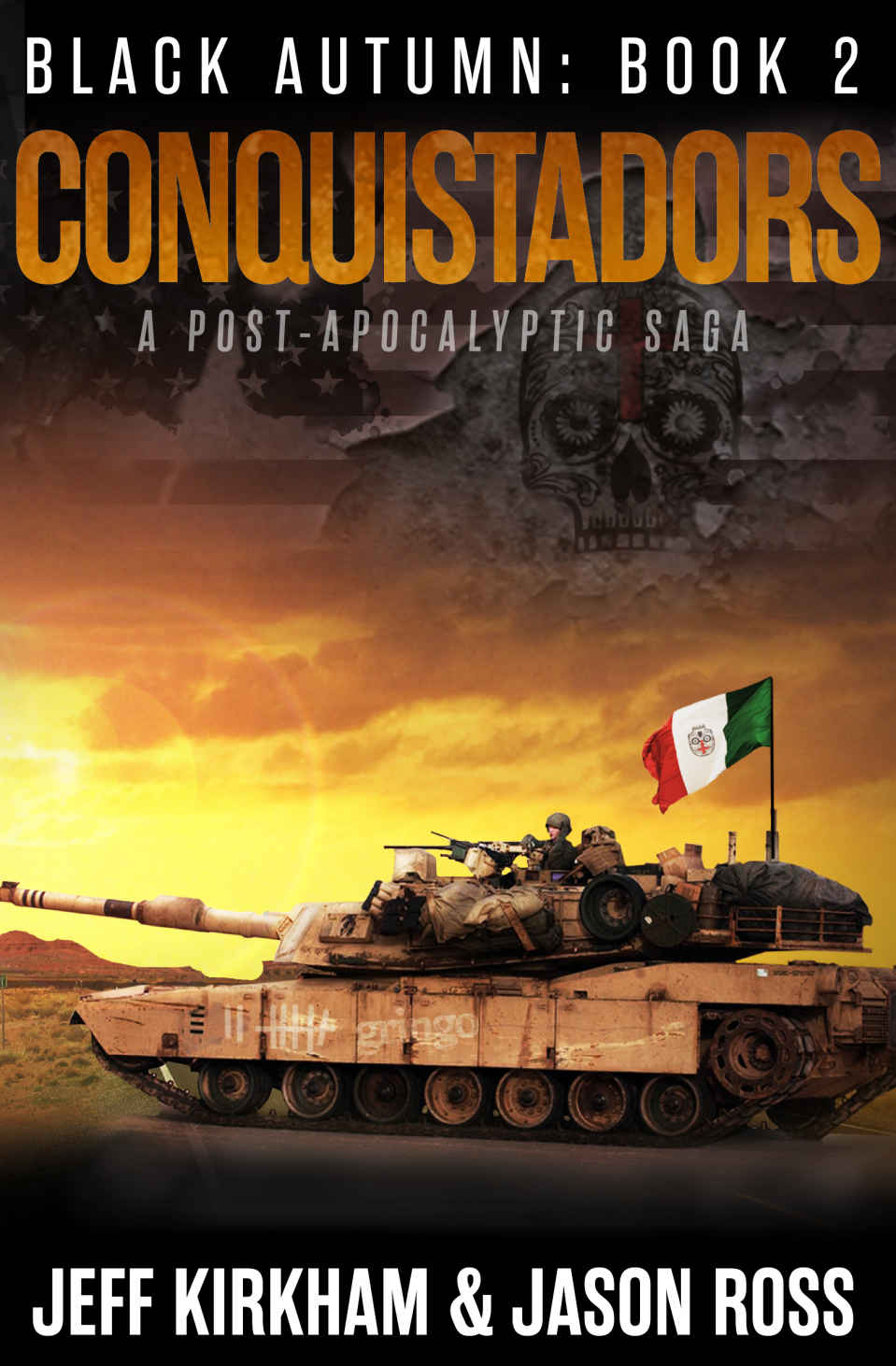 Conquistadors A Postapocalyptic Saga The Black Autumn Series Book 2 Jeff Kirkham Jason Ross
