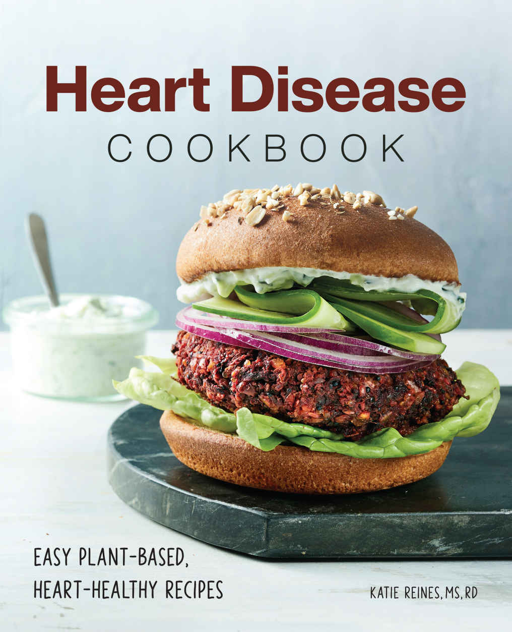 Heart Disease Cookbook Easy Plantbased Hearthealthy Recipes Katie Reines Ms Rd