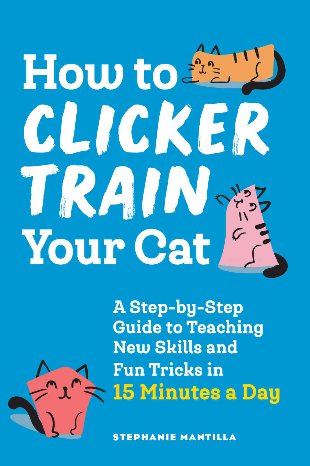 How To Clicker Train Your Cat Stephanie Mantilla